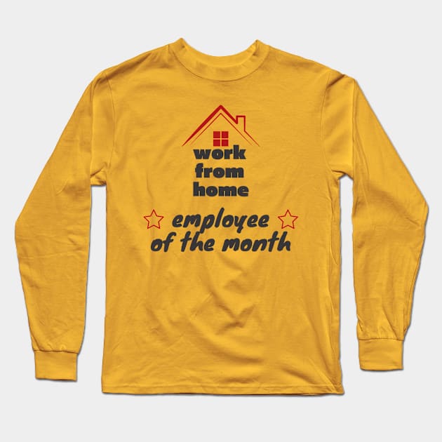 Work from home - employee of the month Long Sleeve T-Shirt by Jane Winter